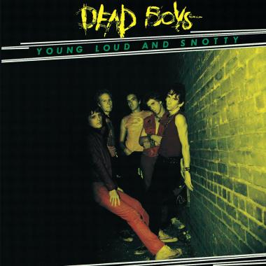 Dead Boys -  Young, Loud and Snotty